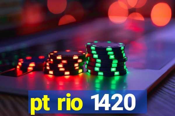 pt rio 1420